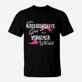Just A Massachusetts Girl In A Virginia World T-Shirt | Crazezy UK