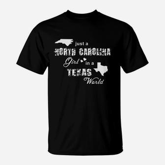 Just A North Carolina Girl In A Texas World T-Shirt | Crazezy CA
