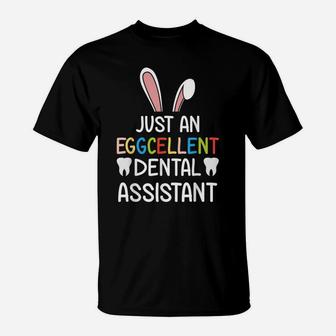 Just An Eggcellent Dental Assistant Easter Bunny Egg Hunting T-Shirt | Crazezy UK