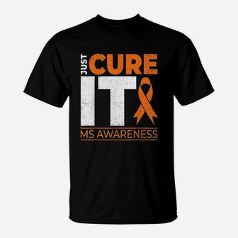 Just Cure It Multiple Sclerosis Awareness T-Shirt | Crazezy