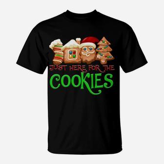 Just Here For The Cookies Funny Christmas Cookies Lover Xmas T-Shirt | Crazezy