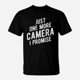 Just One More Camera I Promise T-Shirt | Crazezy UK