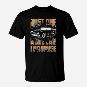 Just One More Car I Promise Funny Gift For Car Lovers T-Shirt - Thegiftio UK