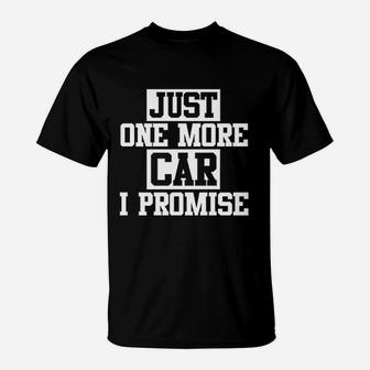 Just One More Car I Promise T-Shirt | Crazezy UK