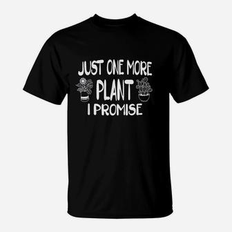 Just One More Plant I Promise T-Shirt | Crazezy CA