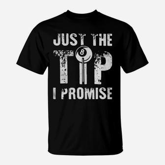 Just The Tip I Promise T-Shirt - Monsterry