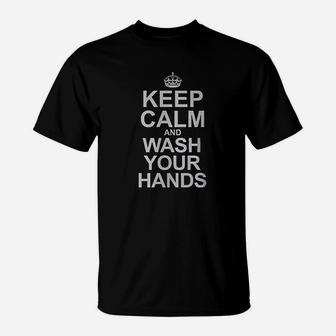 Keep Calm And Wash Your Hands T-Shirt - Thegiftio