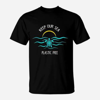 Keep Our Sea Plastic Free Save The Ocean T-Shirt | Crazezy