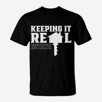 Keeping It Real Estate Broker Agent Seller Realtor T-Shirt | Crazezy CA