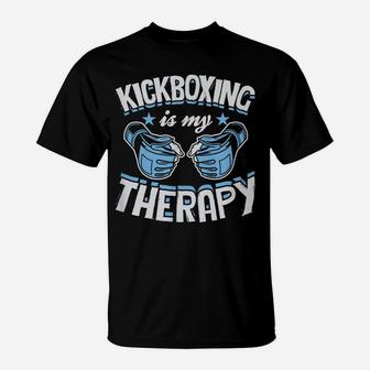 Kickboxing Is My Therapy Funny Boxing Karate Martial Arts T-Shirt | Crazezy