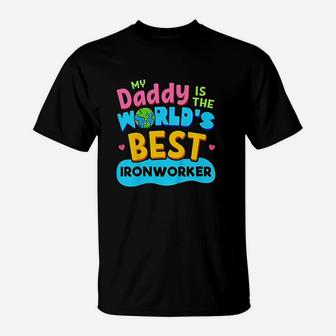 Kids My Best Daddy Dad Ironworker Proud Daughter Son Kid T-Shirt | Crazezy AU
