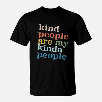 Kind People Are My Kinda People T-Shirt | Crazezy