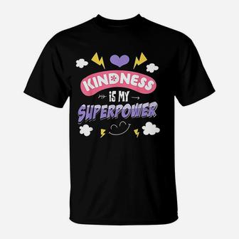Kindness My Superpower T-Shirt | Crazezy UK