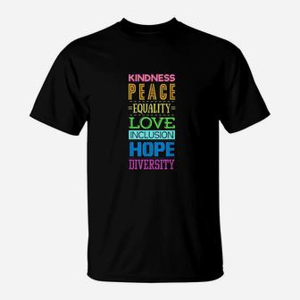 Kindness Peace Equality Love Inclusion Hope Diversity Gift T-Shirt | Crazezy CA