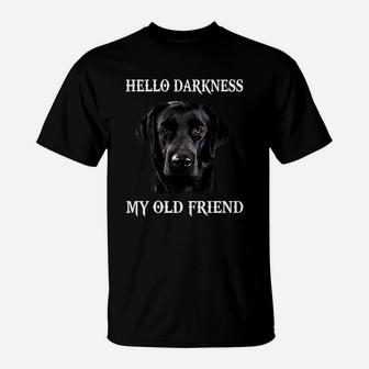 Labrador Hello Darkness My Old Friend T-Shirt - Thegiftio UK