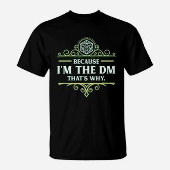 Ladies Because Im The Dm Thats Why T-Shirt | Crazezy