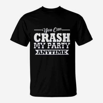 Ladies Crash My Party Anytime Country Song Game T-Shirt | Crazezy UK