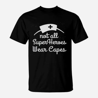 Ladies Not All Superheroes Wear Capes Nurse Superhero T-Shirt | Crazezy AU