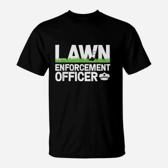 Lawn Enforcement Officer Funny Landscaper Lawn Mower T-Shirt | Crazezy AU