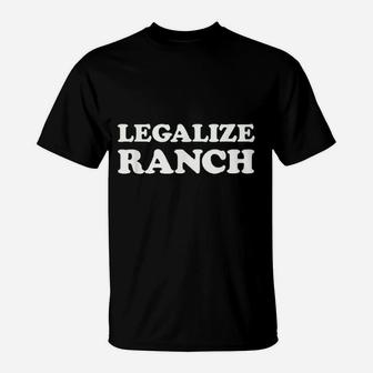 Legalize Ranch T-Shirt | Crazezy AU