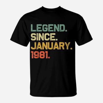 Legend Since January 1981 40Th Birthday 40 Years Old Gift T-Shirt | Crazezy