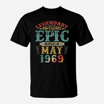 Legendary Awesome Epic Since May 1969 Birthday T-Shirt | Crazezy UK