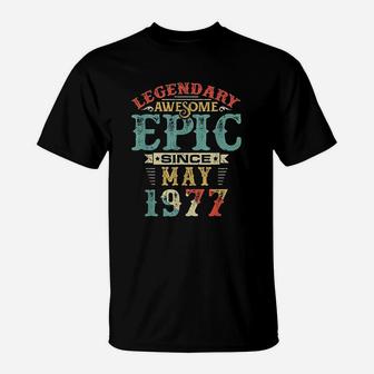 Legendary Awesome Epic Since May 1977 Birthday 43 Years T-Shirt | Crazezy DE