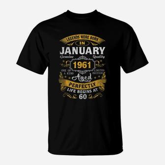 Legends Born In January 1961 60Th Birthday Gift 60 Yrs Old T-Shirt | Crazezy
