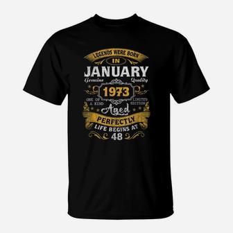 Legends Born In January 1973 48Th Birthday Gift 48 Yrs Old T-Shirt | Crazezy DE