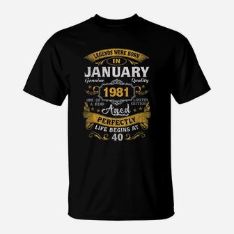 Legends Born In January 1981 40Th Birthday Gift 40 Yrs Old T-Shirt | Crazezy