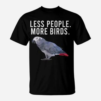 Less People More Birds African Grey Parrot Funny Introvert T-Shirt | Crazezy
