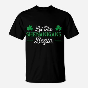 Let The Shenanigans Begin St Patricks Day Gift T-Shirt | Crazezy