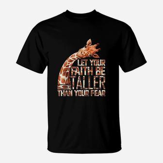 Let Your Faith Be Taller Than Your Fear T-Shirt | Crazezy AU