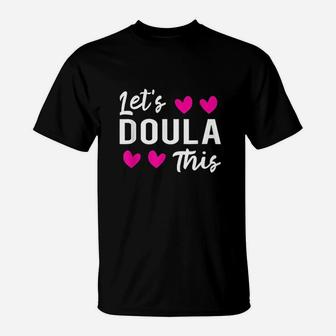 Lets Doula This Midwife T-Shirt | Crazezy UK