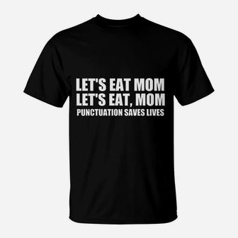 Lets Eat Mom T-Shirt - Thegiftio UK