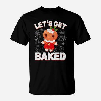 Let's Get Baked Gingerbread Man Christmas Funny Cookie T-Shirt | Crazezy UK