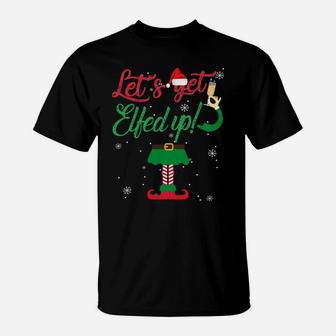 Let's Get Elfed Up Funny Drinking Christmas Gift Sweatshirt T-Shirt | Crazezy UK