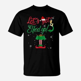 Let's Get Elfed Up Funny Drinking Christmas Gift T-Shirt | Crazezy