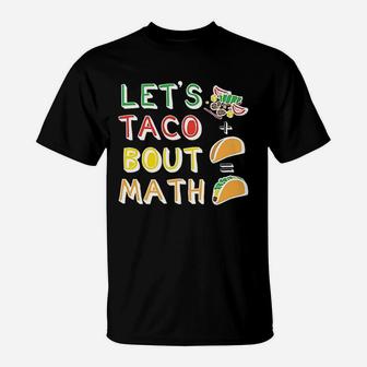 Lets Taco Bout Math Men Women Teacher Funny Cute T-Shirt | Crazezy UK
