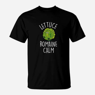 Lettuce Romaine Calm Funny Vegetable Pun Vegan Humor T-Shirt | Crazezy DE