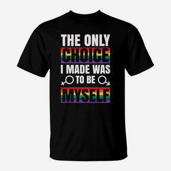 Lgbt Gay Pride Rainbow Slogan Choice Present T-Shirt - Monsterry DE