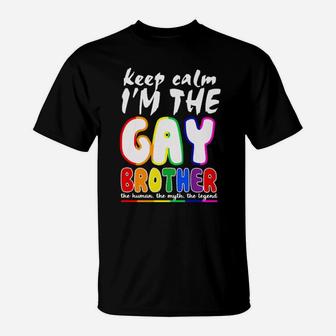 Lgbt Keep Calm I'm The Gay Brother The Man The Myth The Legend T-Shirt - Monsterry DE