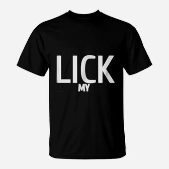 Lick My T-Shirt | Crazezy CA