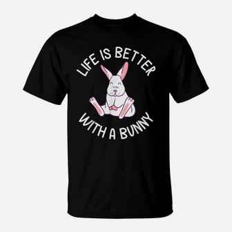 Life Is Better With A Bunny Animal Pun Funny Easter T-Shirt | Crazezy CA