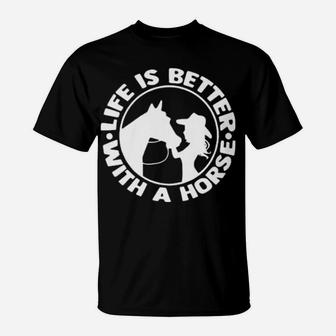 Life Is Better With A Horse T-Shirt - Monsterry CA
