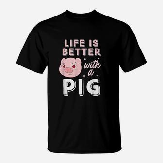 Life Is Better With A Pig Animal Pig Lovers Pigs T-Shirt | Crazezy CA