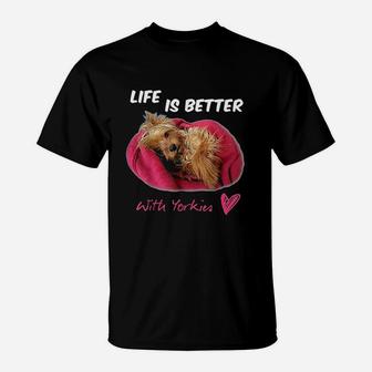 Life Is Better With Yorkies Yorkshire Terrier T-Shirt | Crazezy