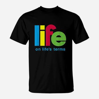 Life On Life's Terms T-Shirt | Crazezy