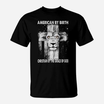 Lion American By Birth Christian By The Grace Of God American Flag T-Shirt - Monsterry