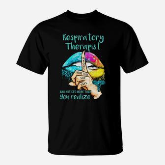 Lips Respiratory Therapist And Notices More Than You Realize Knows More Than She Says T-Shirt - Monsterry